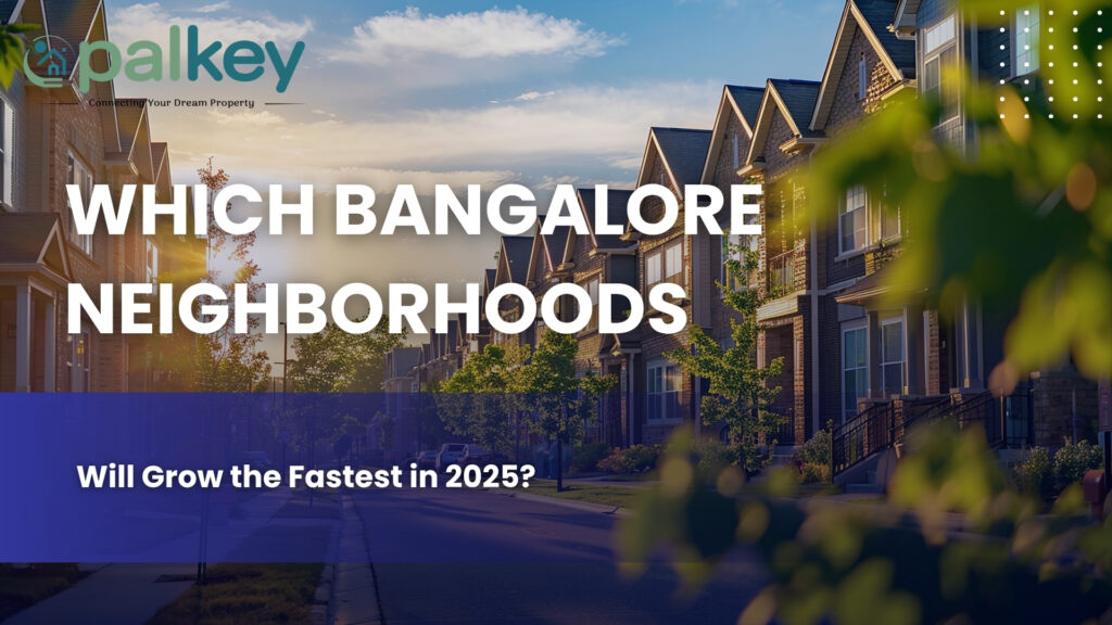 A street lined with modern, sun-drenched townhouses and green trees. Overlay text asks: "Which Bangalore Neighborhoods Will Grow the Fastest in 2025?," with the OpalKey real estate logo.