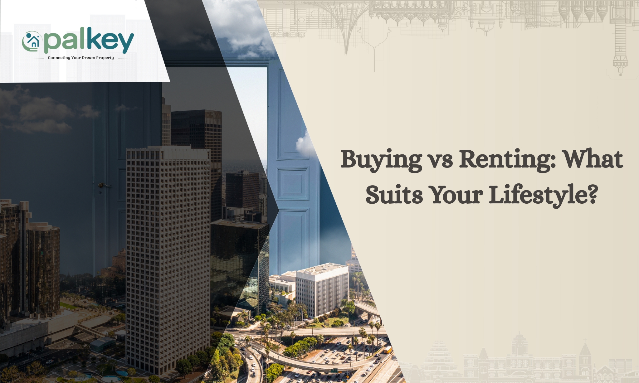 OpalKey blog cover: Buying vs Renting – real estate lifestyle comparison with cityscape and modern home visuals.
