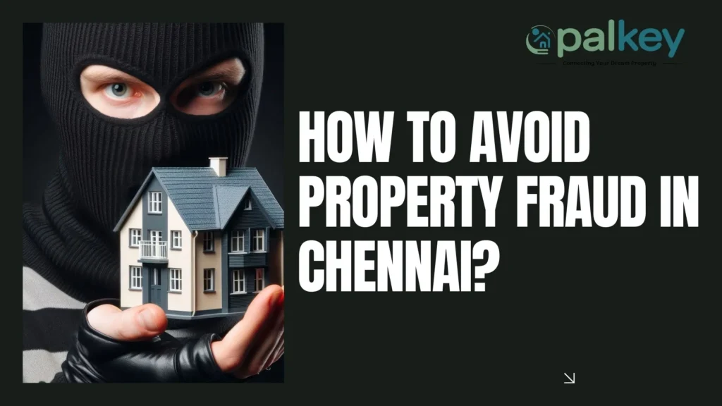 A promotional graphic for a real estate service with the question, "HOW TO AVOID PROPERTY FRAUD IN CHENNAI?". The image shows a person's face hidden by a black ski mask, holding a small model of a house in a gloved hand. The "opalkey" logo is in the top right corner. The background is dark and gray.