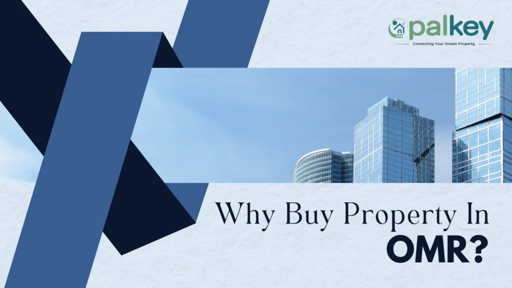 A promotional graphic for "palkey" with the text "Why Buy Property In OMR?". The image features a sky with modern glass skyscrapers on the right side and a large, blue, abstract ribbon-like shape on the left. The "Opalkey" logo, with the tagline "Connecting Your Dream Property," is in the top right corner.