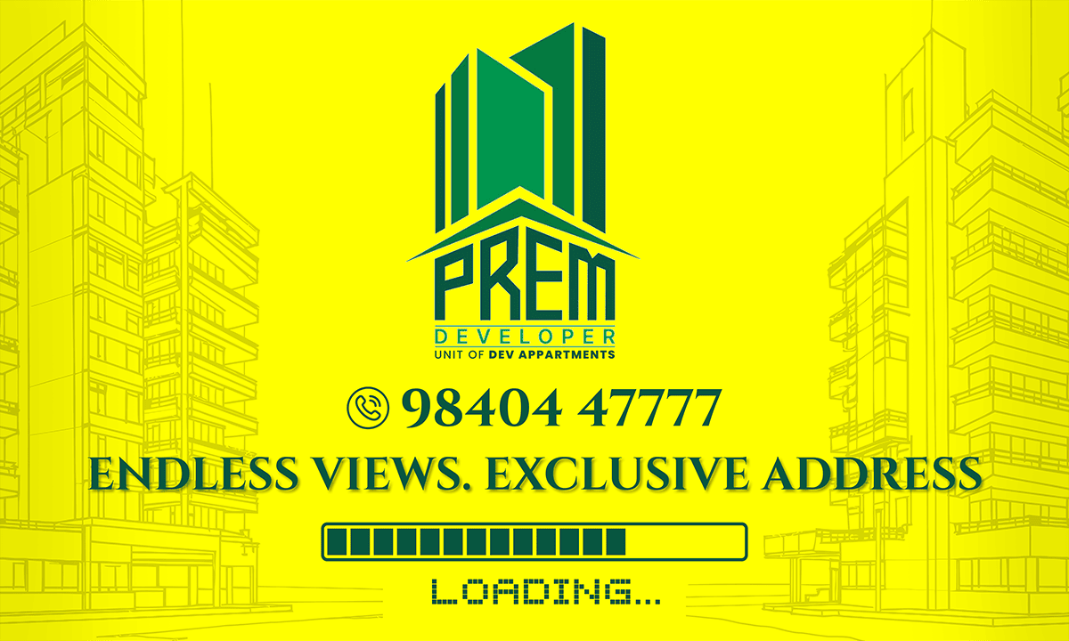 Prem Developer Ad A bright yellow advertisement for Prem Developer featuring a green logo of three buildings. The text reads "PREM DEVELOPER," with a phone number "98404 47777" and the tagline "ENDLESS VIEWS. EXCLUSIVE ADDRESS." A loading bar and the word "LOADING..." are at the bottom. The background shows line art of various buildings.
