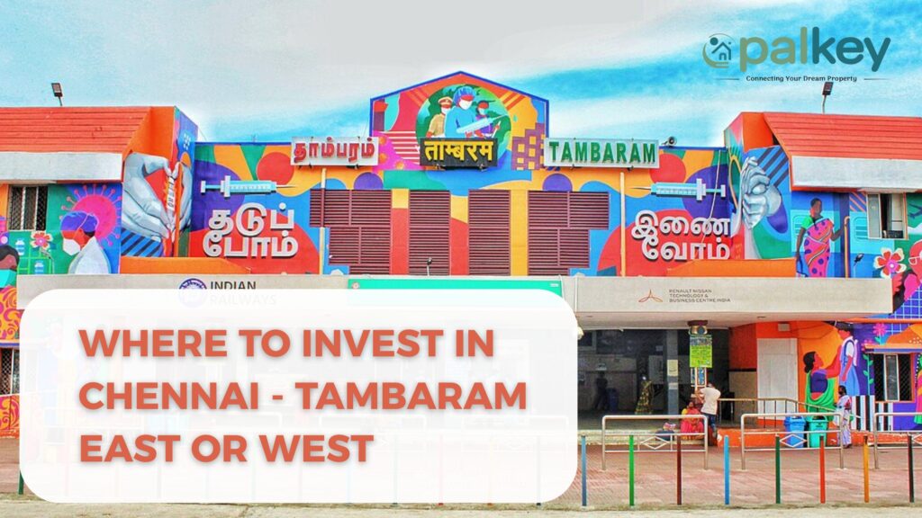 A promotional graphic for Opalkey with the text "WHERE TO INVEST IN CHENNAI - TAMBARAM EAST OR WEST". The background features the colorful, mural-painted Tambaram Railway Station facade, a major transit hub in South Chennai, symbolizing connectivity and local growth.
